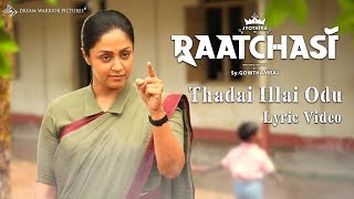 Raatchasi  Thadai Illai Odu Lyric Video  Jyotika  Sy Gowtham Raj  Sean Roldan  Rahul Nambiar [upl. by Arron946]