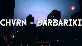 CHVRN – Barbariki [upl. by Tnarb]