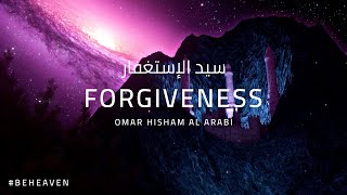 Sayyid ul istighfar  PRAYER FOR FORGIVENESS  DUA  سيد الإستغفار  Omar Hisham [upl. by Ahsiek948]