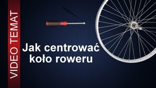 Jak centrować koło roweru  Sposoby centrowania koła [upl. by Gualterio]