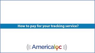 How to pay for your tracking service  Americaloc [upl. by Alyat]