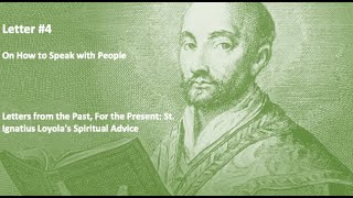 4 Letters from the Past For the Present St Ignatius Loyolas Spiritual Advice [upl. by Ysnat]