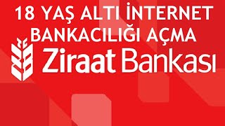 Ziraat Bankası 18 Yaş Altı İnternet Bankacılığı Açma Nasıl Yapılır [upl. by Houston]