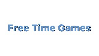 Free Time Games [upl. by Mari]