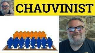 🔵Chauvinist Meaning  Chauvinism Examples  Chauvinistic Examples  GRE Vocab  Male Chauvinist Pig [upl. by Ahsein]