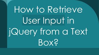 How to Retrieve User Input in jQuery from a Text Box [upl. by Felicle]