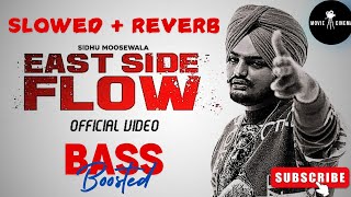 EAST SIDE FLOW SONG  SIDHU MOOSE WAALA  Slowed And Reverb  Bass Boosted  MOVIE CINEMA [upl. by Imis]