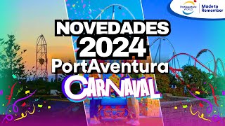 NOVEDADES PORTAVENTURA 2024 4K Información del CARNAVAL [upl. by Aiela620]