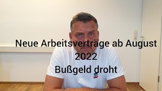 Neue Arbeitsverträge ab 1 August 2022 vorgeschrieben was muss rein [upl. by Aicilehp504]