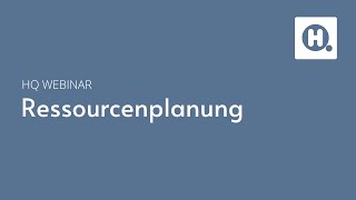 Webinar Ressourcenplanung im HQ [upl. by Roanne]