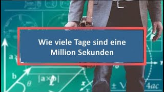 Wie viele Tage sind eine Million Sekunden [upl. by Levine768]