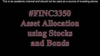 Asset Allocation Using Stocks and Bonds [upl. by Zednanref184]