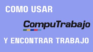 Encontra trabajo 2023 COMO USAR COMPUTRABAJO [upl. by Aimaj]