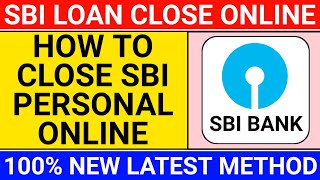 🔴sbi personal loan close kaise kare online  how to close sbi personal loan account online [upl. by Atworth463]