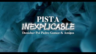 Pista Inexplicable live  Denicher Pol Pedro Gomez amp Amigos [upl. by Elbring]