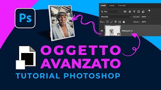 Cosè un OGGETTO AVANZATO in PHOTOSHOP 3 motivi per cui usarlo obbligatoriamente [upl. by Ahsha497]