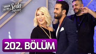 Sabahın Sultanı Seda Sayan 202 Bölüm 3 Haziran 2022  Cuma [upl. by Wichman]