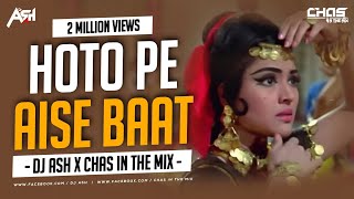 Hoto Mein Aisi Baat Wild Mix  DJ Ash x Chas In The Mix  Lata Mangeshkar  Dance Sutra Vol 9 [upl. by Laks753]