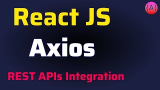 How to use Axios for Rest APIs Integration in React JS  Axios Configuration and usage in React JS [upl. by Nrobyalc]