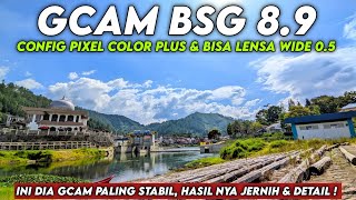 GCAM PALING STABIL amp BISA LENSA WIDE 05 🔥 CONFIG PIXEL COLOR PLUS GCAM BSG 89 HASIL SUPER JERNIH [upl. by Darcey]