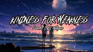 Drake ft Lil Wayne Kindness for weakness video lyrics [upl. by Sheppard]