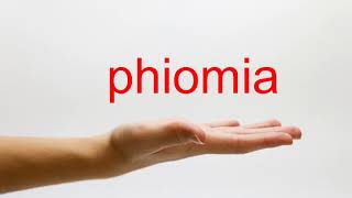 How to Pronounce phiomia  American English [upl. by Amsirac]