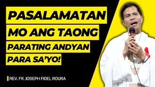 PASALAMATAN MO ANG TAONG PARATING ANDYAN PARA SAYO  HOMILY  FATHER FIDEL ROURA [upl. by Letnahs]