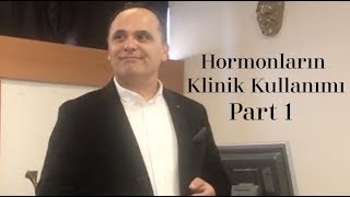 Hormonların Klinik Kullanımları PART 1  Prof Dr Ayhan Baştan [upl. by Rimhsak]