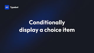 Conditionally display a choice item [upl. by Aytida]