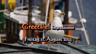 Greetsiel Impressionen  Freitag 11 August 2023 [upl. by Nodyarg320]