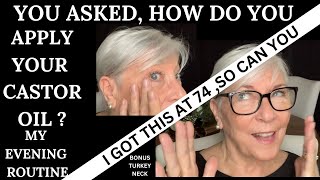 YOU ASKED  HOW DO YOU APPLY YOUR CASTOR OIL  MY EVENING ROUTINE AT 74 [upl. by Airoled]