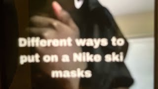 Different ways to put on a Nike ski mask ￼ [upl. by Matilda]