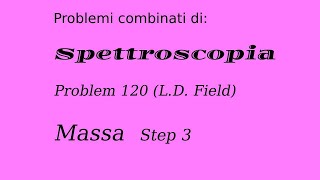 Spettroscopia Massa Step 3 Esercitazione 2 [upl. by Simone785]