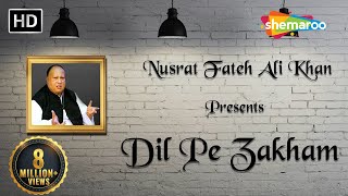 Dil Pe Zakham Khate Hai by Nusrat Fateh Ali Khan  Full Song with Lyrics  Sad Songs [upl. by Dino]