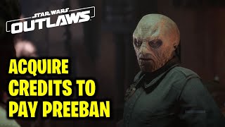 Beginnings Acquire Credits to Pay Preeban  Star Wars Outlaws [upl. by Syla]