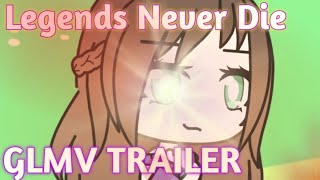 Trailer  Legends Never Die GLMVGLMM [upl. by Enajiram]