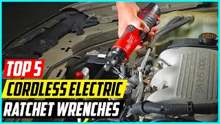 5 Best Cordless Electric Ratchet Wrenches for 2024 [upl. by Htrow]