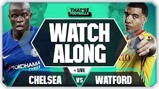 CHELSEA vs WATFORD With Mark Goldbridge LIVE [upl. by Arbua]