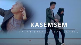 KASEMSEM  Fajar syahid FEAT Laratu Ka [upl. by Zilber357]