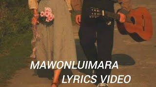 MAWONLUIMARA NINGSHANG NGAKANGlyrics video Tangkhul love song🤗 [upl. by Ali]