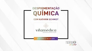 Despigmentação Química com Kathrin Schmidt  Vitamédica [upl. by Fleda]