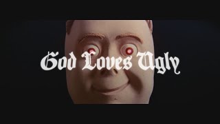 ＧＯＤ ＬＯＶＥＳ ＵＧＬＹ [upl. by Llerod]