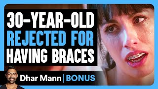 30YearOld REJECTED For Having BRACES  Dhar Mann Bonus [upl. by Zingg704]