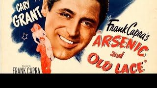 HOHC 154 Discusses Arsenic And Old Lace Cary Grant Josephine Hull Frank Capra  1944 [upl. by Doersten]