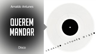 Arnaldo Antunes  Querem mandar álbum Disco Oficial [upl. by Patnode]