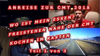 CMT 2018 ANREISE FREISTEHEN NAHE DER MESSE KOCHEN IM KASTEN Teil 1 von 3 [upl. by Mccallum412]