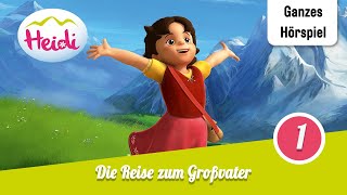 Heidi Folge 1 Die Reise zum Großvater  Ganzes Hörspiel des Monats August 2024 [upl. by Clawson736]