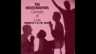 The Housemartins  Caravan Of Love MANSTA amp DiPap Remix [upl. by Kanter]