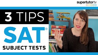 3 Tips for the SAT® Subject Tests [upl. by Nnayrb]