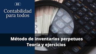 INVENTARIOS perpetuos  CONTABILIDAD  teoría y ejercicios  SIMPLE de ENTENDER 😋🙂😯 [upl. by Iaverne]